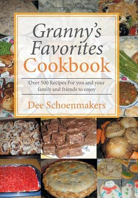 Granny's Favorites Cookbook by Schoenmakers, Dee