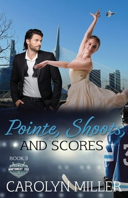 Pointe, Shoots, and Scores by Miller, Carolyn