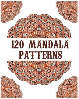 120 Mandala Patterns: mandala coloring book for kids, adults, teens, beginners, girls: 120 amazing patterns and mandalas coloring book: Stre by Publishing, Souhkhartist