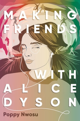 Making Friends with Alice Dyson by Nwosu, Poppy