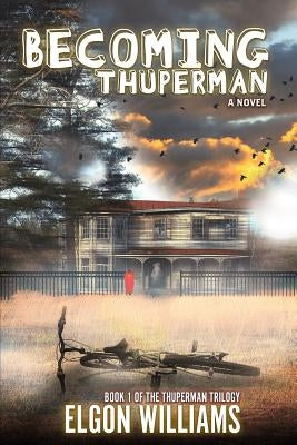 Becoming Thuperman by Williams, Elgon