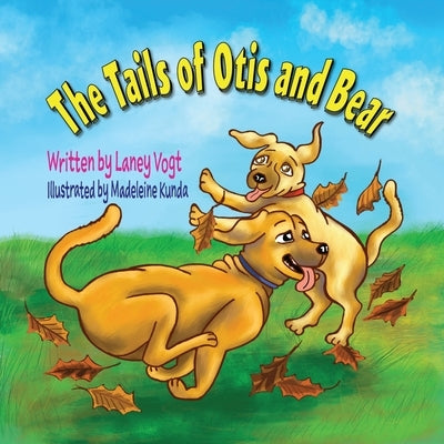 The Tails of Otis and Bear by Vogt, Laney