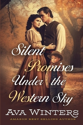 Silent Promises Under the Western Sky: A Western Historical Romance Book by Winters, Ava