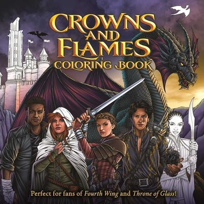 Crowns and Flames Coloring Book: Perfect for Fans of Fourth Wing & Throne of Glass by Igloobooks