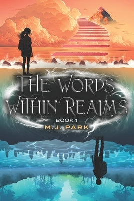 The Words Within Realms by Park, M. J.