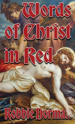 Words of Christ in Red by Dorman, Robbie