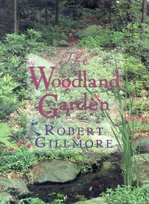 The Woodland Garden by Gillmore, Robert