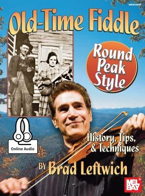 Old-Time Fiddle Round Peak Style by Brad, Leftwich