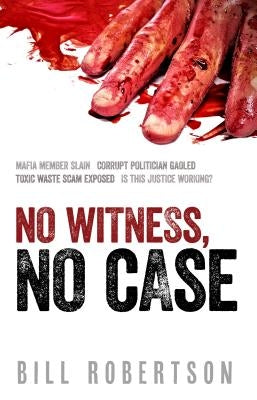 No Witness, No Case by Robertson, Bill