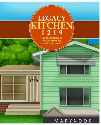 Legacy Kitchen 1219 An inheritance of recipes from my family to yours by McCain- Nicholas, Javon