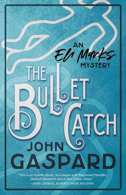 The Bullet Catch by Gaspard, John