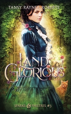 Land Glorious by Roberts, Tansy Rayner