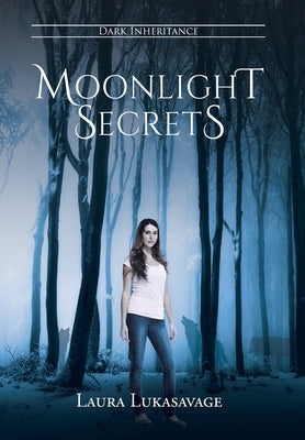 Moonlight Secrets by Lukasavage, Laura