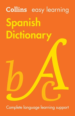 Easy Learning Spanish Dictionary: Trusted Support for Learning by Collins