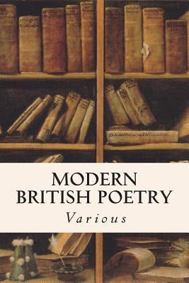 Modern British Poetry by Various