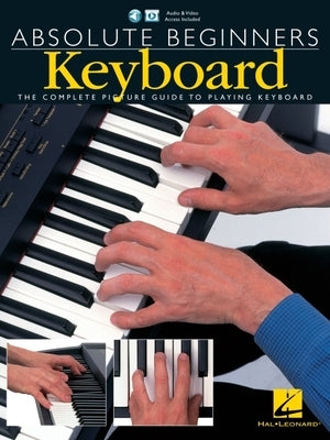 Absolute Beginners - Keyboard: Book with Online Video by Hal Leonard Corp