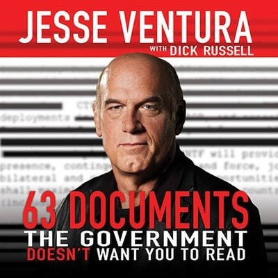 63 Documents the Government Doesn't Want You to Read by Ventura, Jesse