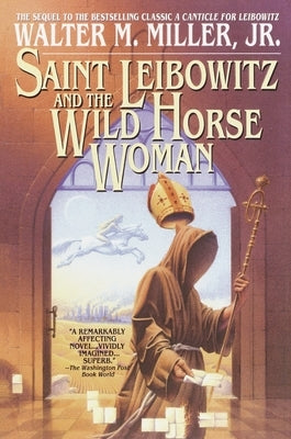 Saint Leibowitz and the Wild Horse Woman by Miller, Walter