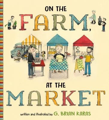 On the Farm, at the Market by Karas, G. Brian