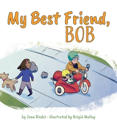 My Best Friend, Bob by Riedel, Joan