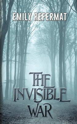 The Invisible War by Refermat, Emily