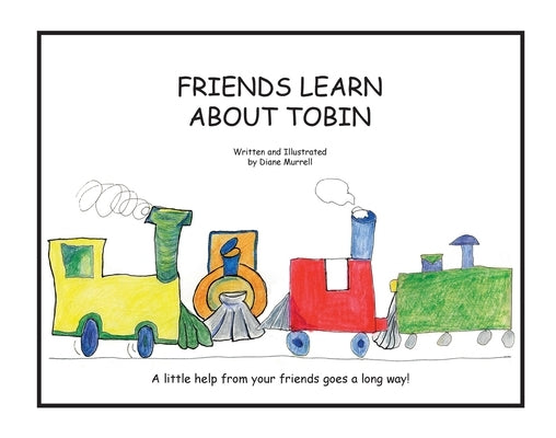 Friends Learn about Tobin by Murrell, Diane