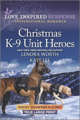 Christmas K-9 Unit Heroes by Worth, Lenora