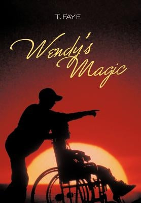 Wendy's Magic by Faye, T.