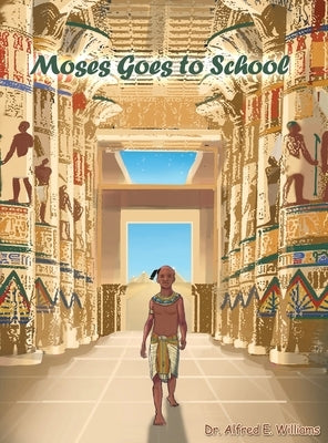 Moses Goes to School by Williams, Alfred E.