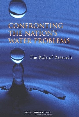 Confronting the Nation's Water Problems: The Role of Research by National Research Council