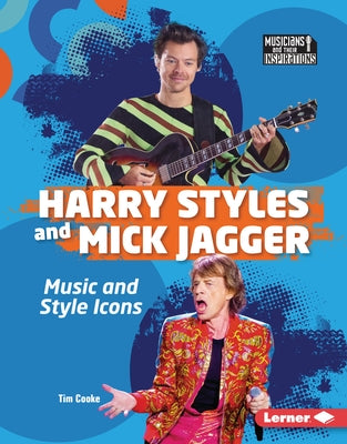 Harry Styles and Mick Jagger: Music and Style Icons by Cooke, Tim