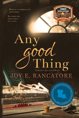 Any Good Thing by Rancatore, Joy E.