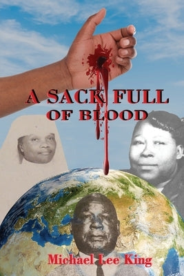 A Sack Full of Blood by King, Michael Lee