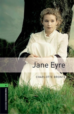 Oxford Bookworms Library: Level 6: Jane Eyre by Bronte, Charlotte