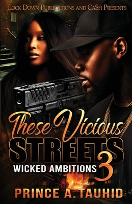 These Vicious Streets 3 by Tauhid, Prince a.