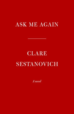 Ask Me Again by Sestanovich, Clare