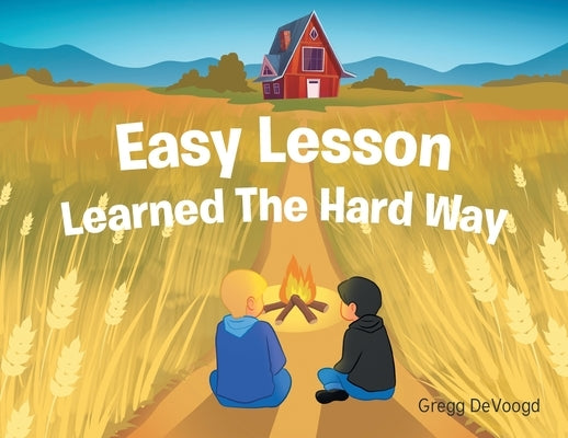 Easy Lesson Learned The Hard Way by Devoogd, Gregg