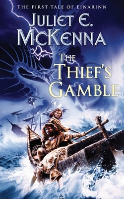 The Thief's Gamble: The First Tale of Einarinn by McKenna, Juliet E.