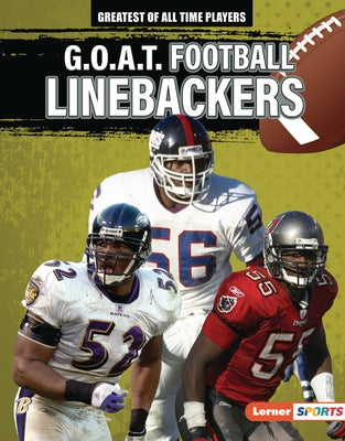 G.O.A.T. Football Linebackers by Lowe, Alexander