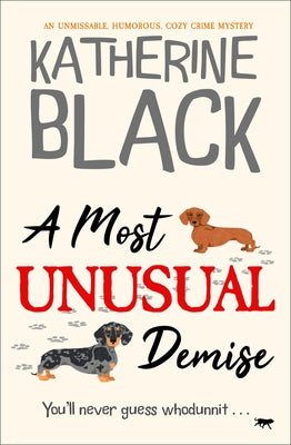 A Most Unusual Demise: An Unmissable, Humorous, Cozy Crime Mystery by Black, Katherine