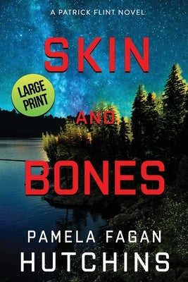 Skin and Bones (A Patrick Flint Novel): Large Print by Hutchins, Pamela Fagan