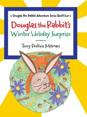 Douglas the Rabbit's Winter Holiday Surprise by Mitman, Terry Perkins