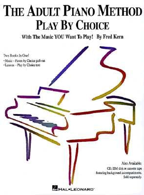 The Adult Piano Method - Play by Choice by Kern, Fred