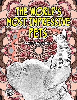 The World's Most Impressive Pets: Adult Coloring Book by My Pet!, Praise