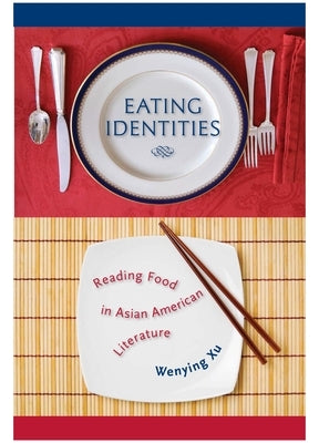 Eating Identities by Xu, Wenying