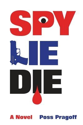 Spy Lie Die by Pragoff, Poss