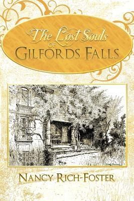 The Lost Souls of Gilfords Falls by Rich-Foster, Nancy