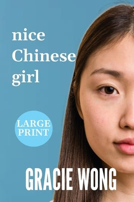 Nice Chinese Girl (Large Print) by Wong, Gracie