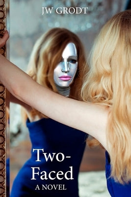 Two-Faced by Grodt, Jw