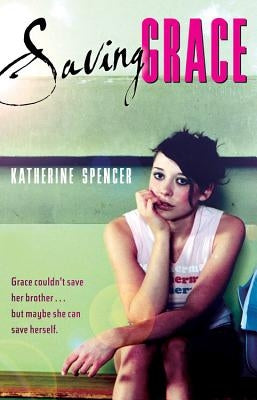 Saving Grace by Spencer, Katherine